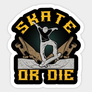 Skate Or Die Sticker